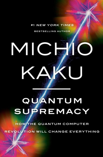 QUANTUM SUPREMACY, Michio Kaku - Gebonden - 9780385548366