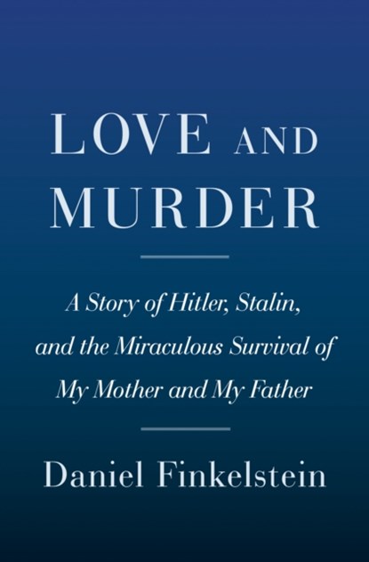 Two Roads Home: Hitler, Stalin, and the Miraculous Survival of My Family, Daniel Finkelstein - Gebonden - 9780385548557