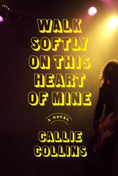 Walk Softly on This Heart of Mine, Callie Collins - Gebonden - 9780385548847
