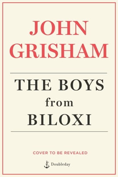 The Boys from Biloxi, John Grisham - Ebook - 9780385548939