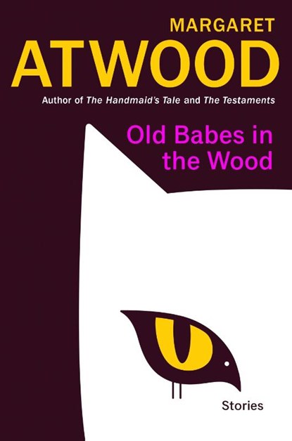 Old Babes in the Wood, Margaret Atwood - Gebonden Gebonden - 9780385549073