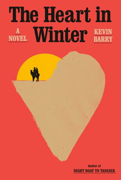 The Heart in Winter, Kevin Barry - Gebonden - 9780385550598