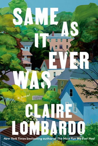 Same As It Ever Was, Claire Lombardo - Paperback - 9780385550963