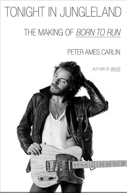 Carlin, P: Tonight in Jungleland, Peter Ames Carlin - Gebonden - 9780385551533