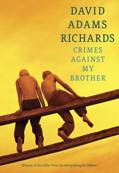 Crimes Against My Brother, David Adams Richards - Ebook - 9780385671170