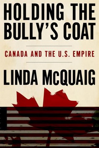 Holding the Bully's Coat, Linda McQuaig - Ebook - 9780385672979