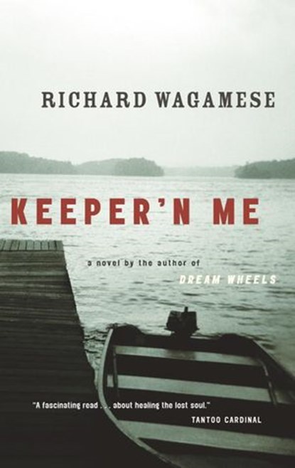 Keeper'n Me, Richard Wagamese - Ebook - 9780385674775