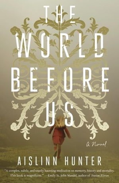 The World Before Us, Aislinn Hunter - Ebook - 9780385680653