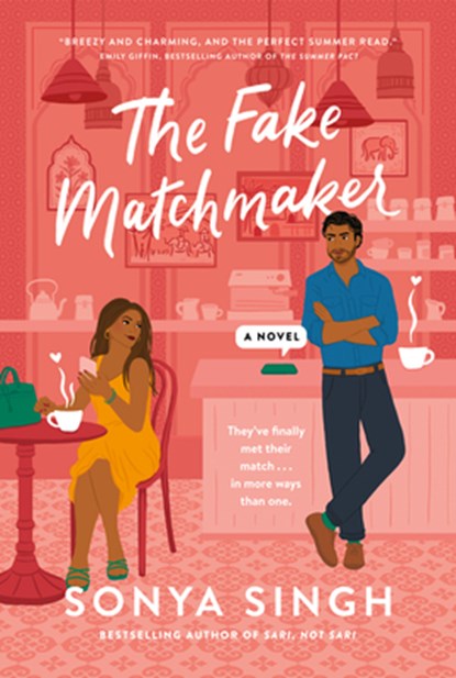 The Fake Matchmaker, Sonya Singh - Paperback - 9780385689045