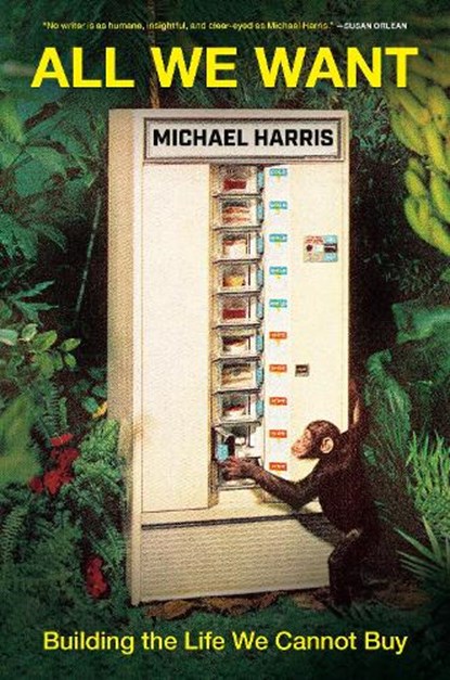 All We Want, Michael Harris - Gebonden - 9780385695206