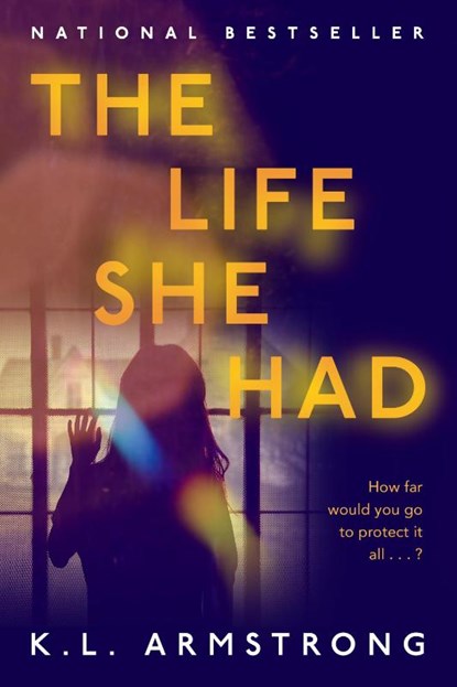 The Life She Had, K.L. Armstrong - Paperback - 9780385697682