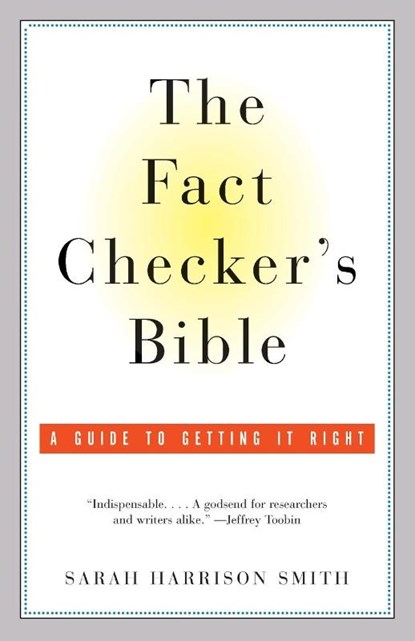 The Fact Checker's Bible, Sarah Harrison Smith - Paperback - 9780385721066