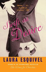 Swift as Desire - Laura Esquivel - 9780385721516