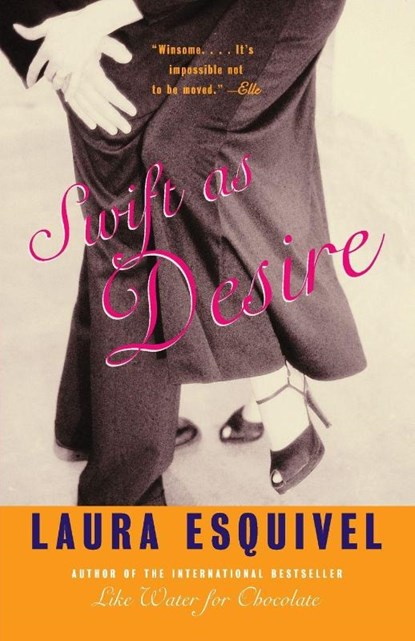 Swift as Desire, Laura Esquivel - Paperback - 9780385721516