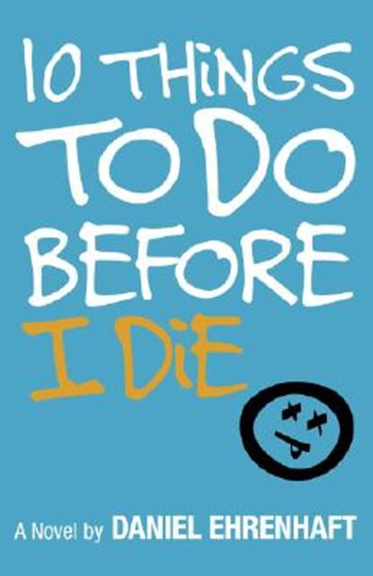 10 Things to Do Before I Die, EHRENHAFT,  Daniel - Paperback - 9780385734066