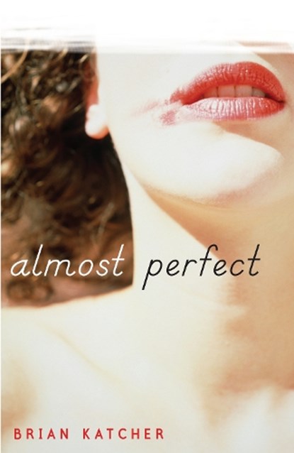 Almost Perfect, Brian Katcher - Paperback - 9780385736657