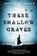 THESE SHALLOW GRAVES, DONNELLY,  Jennifer - Paperback - 9780385737661