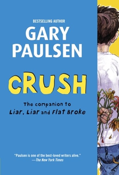 Crush: The Theory, Practice and Destructive Properties of Love, Gary Paulsen - Paperback - 9780385742313