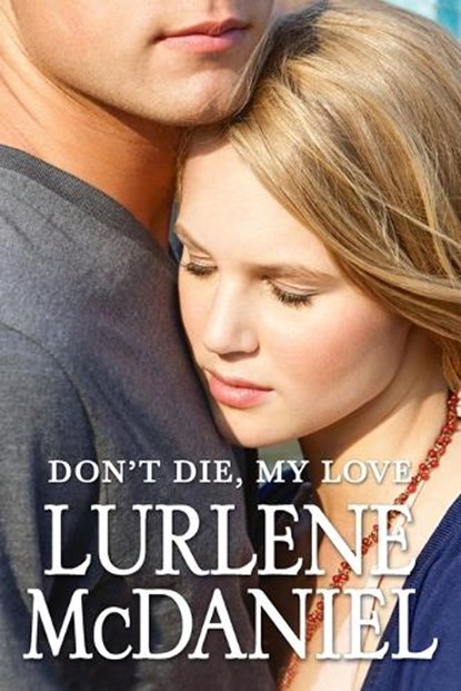 Don't Die, My Love, Lurlene Mcdaniel - Paperback - 9780385743792