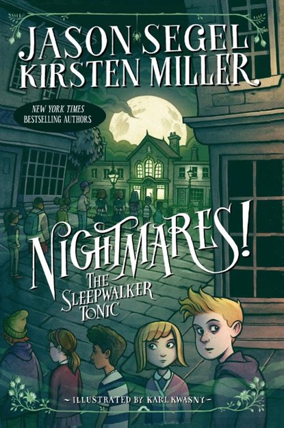 Nightmares! the Sleepwalker Tonic, Jason Segel ; Kirsten Miller - Paperback - 9780385744287