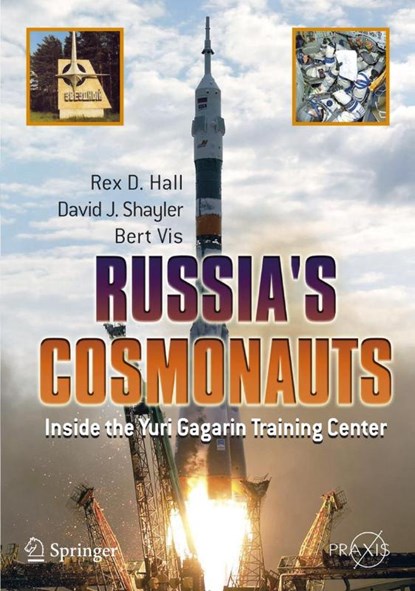Russia's Cosmonauts, Rex D. Hall ; Shayler David ; Bert Vis - Paperback - 9780387218946