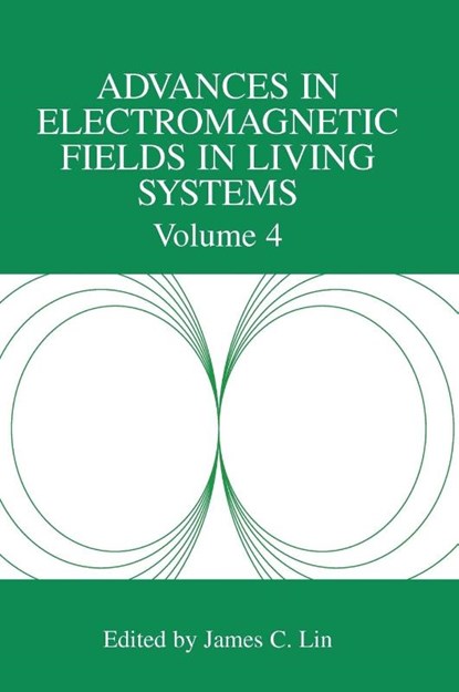 Advances in Electromagnetic Fields in Living Systems, James C. Lin - Gebonden - 9780387239972