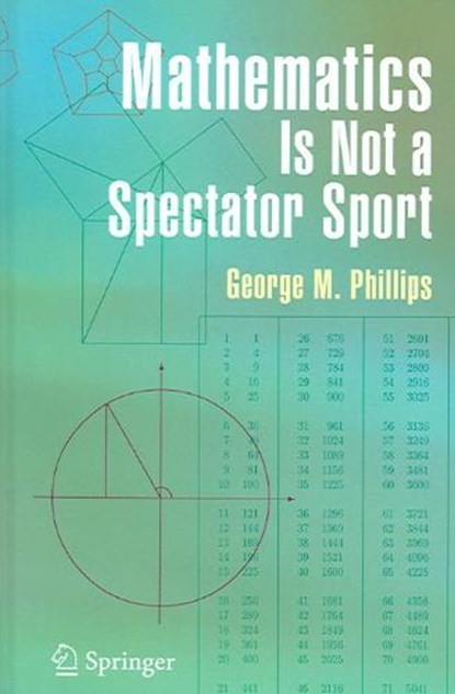 Mathematics Is Not a Spectator Sport, PHILLIPS,  George - Gebonden - 9780387255286