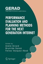 Performance Evaluation and Planning Methods for the Next Generation Internet | Andre Girard ; Brunilde Sanso ; Felida Vazquez-Abad | 