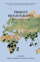Primate Biogeography | Lehman, Shawn M. ; Fleagle, John G. | 