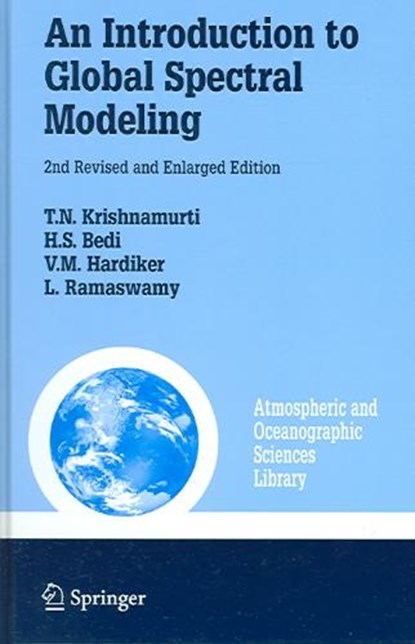 An Introduction to Global Spectral Modeling, T.N. Krishnamurti ; H.S. Bedi ; V. Hardiker ; Leela Watson-Ramaswamy - Gebonden - 9780387302546