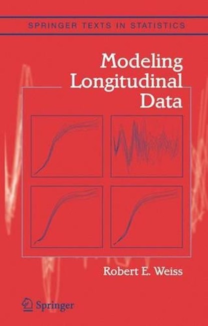 Modeling Longitudinal Data, WEISS,  Robert E. - Gebonden - 9780387402710