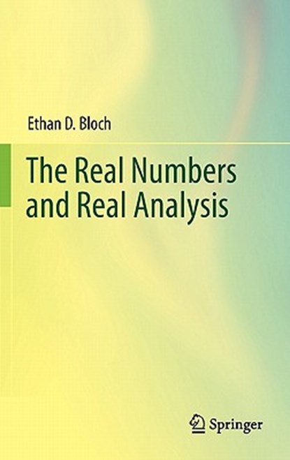 The Real Numbers and Real Analysis, Ethan D. Bloch - Gebonden - 9780387721767
