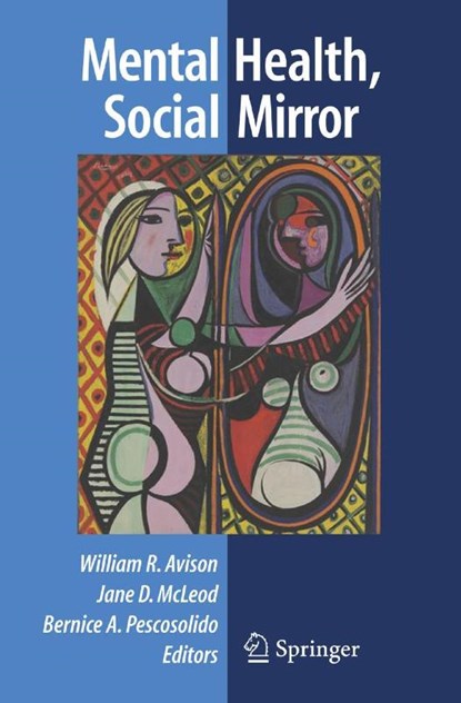Mental Health, Social Mirror, William R. Avison ; Jane D. McLeod ; Bernice A. Pescosolido - Paperback - 9780387756998