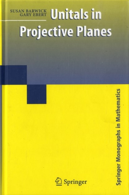 Unitals in Projective Planes, Susan Barwick ; Gary Ebert - Gebonden - 9780387763644