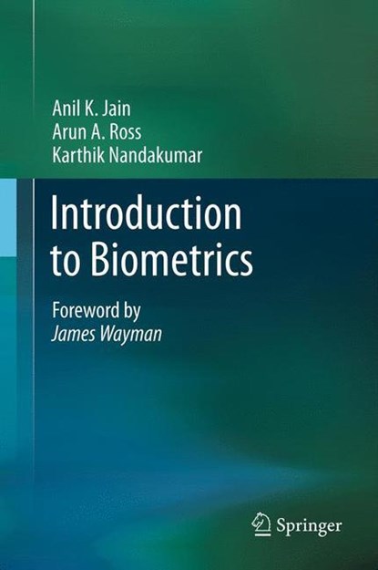 Introduction to Biometrics, Anil K. Jain ; Arun A. Ross ; Karthik Nandakumar - Gebonden - 9780387773254