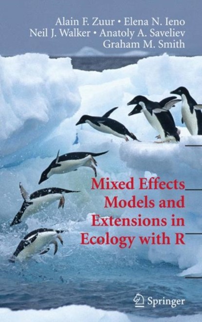 Mixed Effects Models and Extensions in Ecology with R, Alain Zuur ; Elena N. Ieno ; Neil Walker ; Anatoly A. Saveliev - Gebonden - 9780387874579