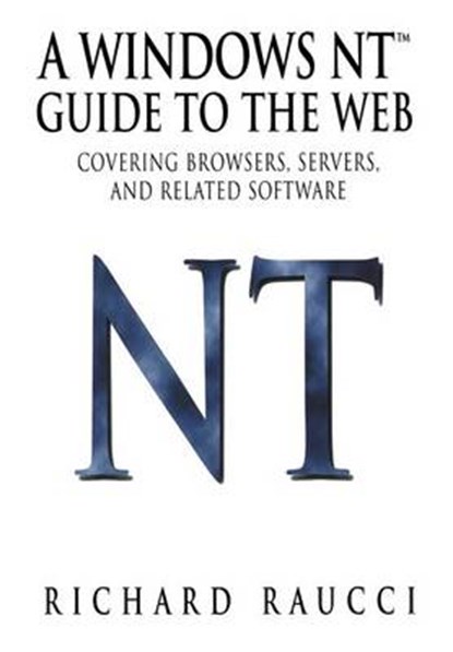 A Windows NT (TM) Guide to the Web, Richard Raucci - Paperback - 9780387947921