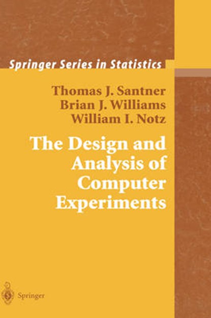 Design and Analysis of Computer Experiments, NOTZ,  William - Gebonden - 9780387954202