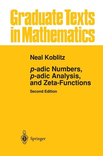 p-adic Numbers, p-adic Analysis, and Zeta-Functions, Neal Koblitz - Gebonden - 9780387960173