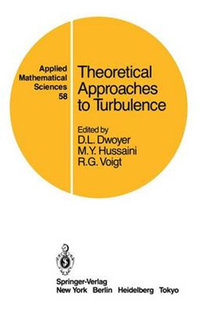 Theoretical Approaches to Turbulence, DOUGLAS L. DWOYER ; M. Y. (NASA LANGLEY RESEARCH CENTER,  Hampton, VA, USA) Hussaini ; R.G. Voigt - Paperback - 9780387961910