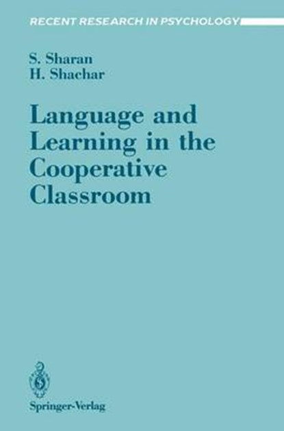 Language and Learning in the Cooperative Classroom, Shlomo Sharan ; Hana Shachar - Paperback - 9780387967080