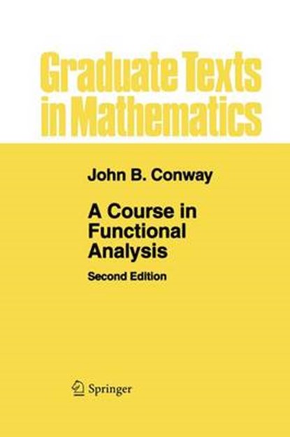 A Course in Functional Analysis, John B. Conway - Gebonden - 9780387972459