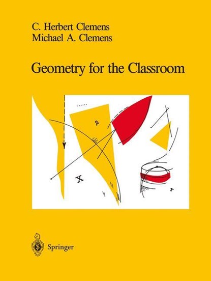 Geometry for the Classroom, C.Herbert Clemens ; Michael A. Clemens - Paperback - 9780387975641
