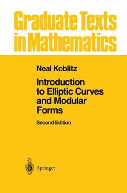 Introduction to Elliptic Curves and Modular Forms, Neal I. Koblitz - Gebonden - 9780387979663