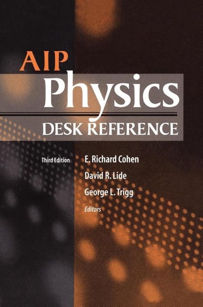AIP Physics Desk Reference, Richard E. Cohen ; David Lide ; George Trigg - Gebonden - 9780387989730