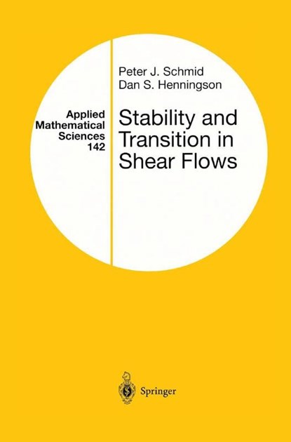 Stability and Transition in Shear Flows, Peter J. Schmid ; Dan S. Henningson - Gebonden - 9780387989853