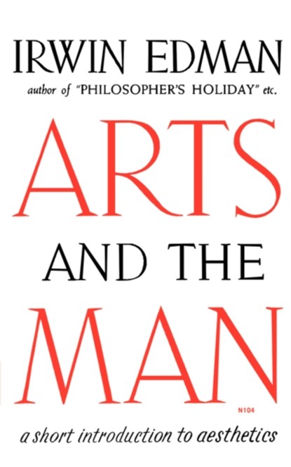 Arts and the Man, Irwin Edman - Paperback - 9780393001044