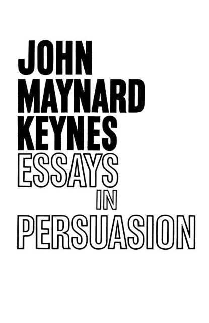 Essays in Persuasion, John Maynard Keynes - Paperback - 9780393001907