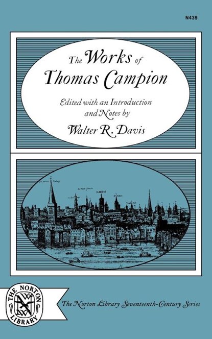 The Works of Thomas Campion, DAVIS,  Walter R. - Paperback - 9780393004397