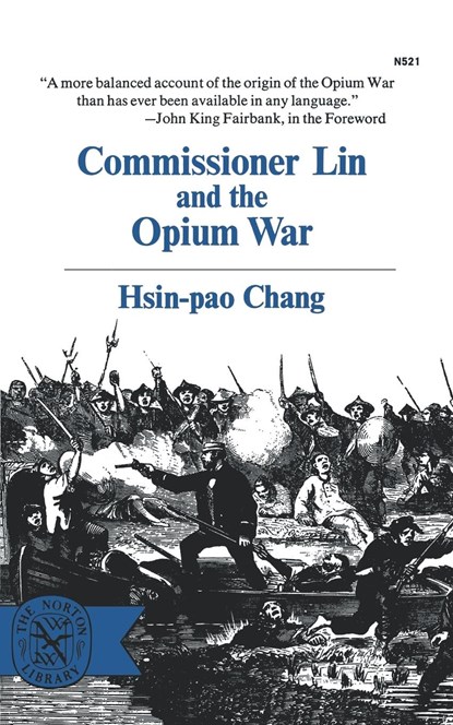 Commissioner Lin and the Opium War, Hsin-pao Chang - Paperback - 9780393005219